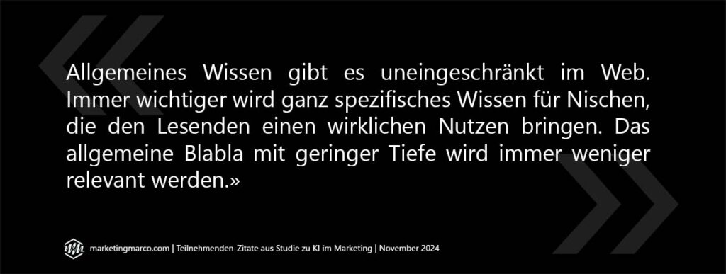 Visuell aufbereitetes Zitat: Allgemeines Wissen gibt es uneingeschränkt im Web. Immer wichtiger wird ganz spezifisches Wissen für Nischen, die den Lesenden einen wirklichen Nutzen bringen. Das allgemeine Blabla mit geringer Tiefe wird immer weniger relevant werden.