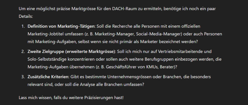 Screenshot aus ChatGPT: Die KI stellt Rückfragen. Sollen alle Marketingberufe ermittelt werden oder nur gewissen? Soll die erweiterte Zielgruppe eingeschränkt werden oder alle Berufsgruppen umfassen?